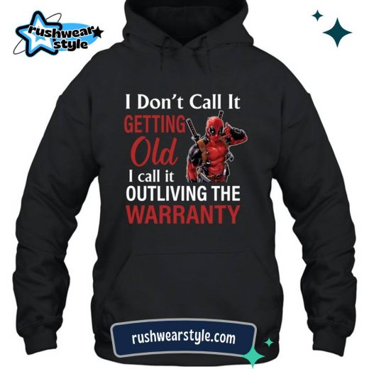 Outliving the Warranty – Funny Aging Quote Hoodie