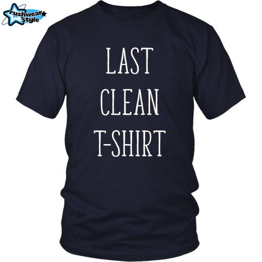 Funny T-Shirt – “Last Clean Tee: The Ultimate Lazy Day Shirt”