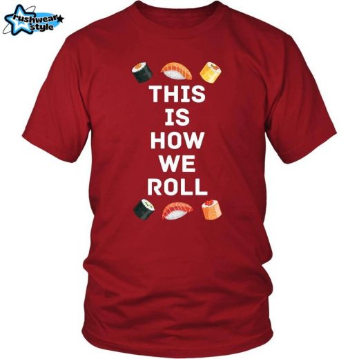 Funny T-Shirt – “Sushi Roll: Deliciously Funny Tee”