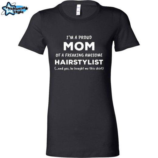 Hairstylist T-Shirt – “Proud Mom of an Awesome Hairstylist: Women’s Tee”