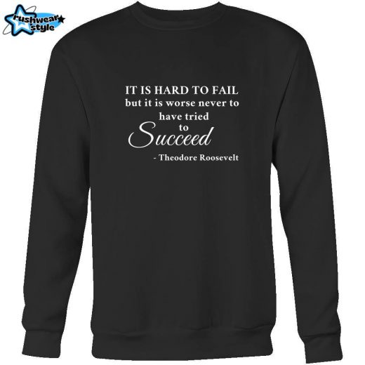 Happy President’s Day – ” It is hard to fail …-Theodore Roosevelt  ” – original custom made apparel.