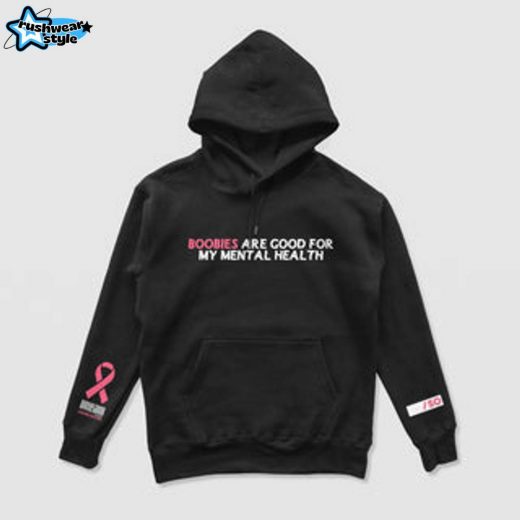 Boobies Are Good For My Mental Health Limited Edition Hoodie – Limited Edition Funny Wellness Hoodie