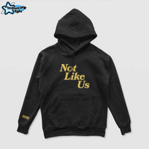 Not Like Us Hoodie – Unique Personality Statement Hoodie