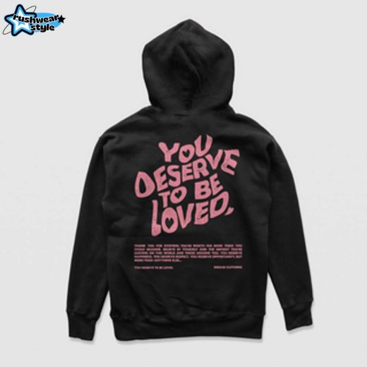 You Deserve To Be Loved Black Hoodie (Pink Print) – Self-Love Positive Hoodie