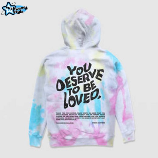 You Deserve To Be Loved Tie-Dye Hoodie – Tie-Dye Self-Love Motivational Hoodie