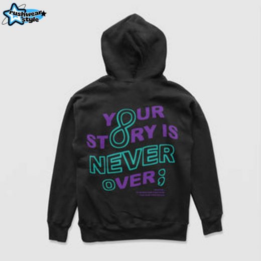 Your Story Is Never Over Hoodie – Inspirational Mental Health Recovery Hoodie