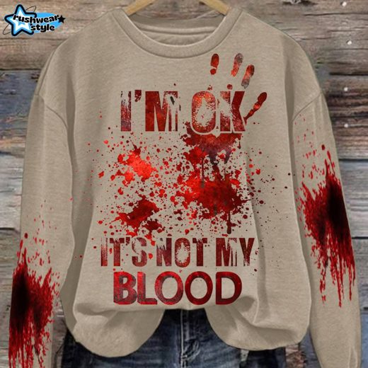 Women’S I’M Ok It’S Not My Blood Printed Casual Long Sleeve Sweatshirt – Khaki