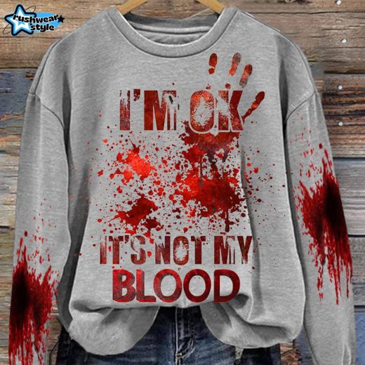 Women’S I’M Ok It’S Not My Blood Printed Casual Long Sleeve Sweatshirt – Light Grey