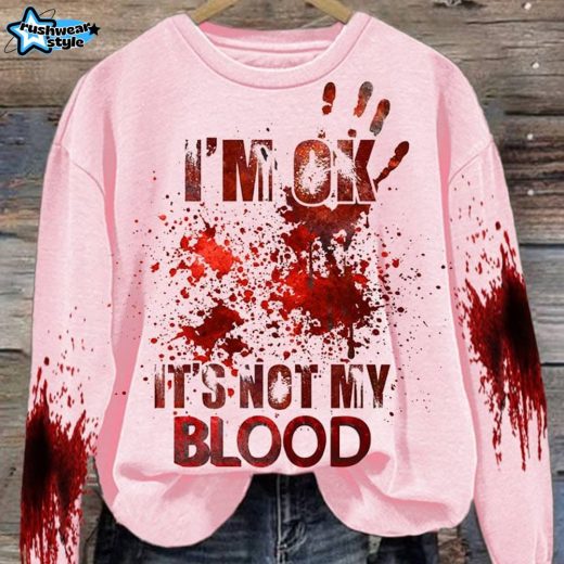 Women’S I’M Ok It’S Not My Blood Printed Casual Long Sleeve Sweatshirt – Pink