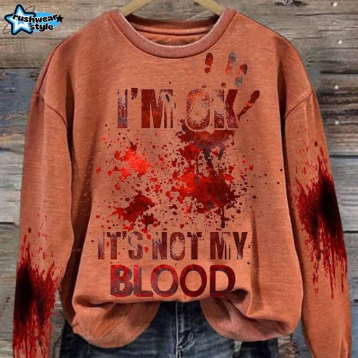 Women’S I’M Ok It’S Not My Blood Printed Casual Long Sleeve Sweatshirt – Pumpkin Orange