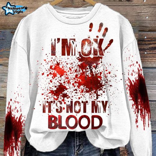 Women’S I’M Ok It’S Not My Blood Printed Casual Long Sleeve Sweatshirt – White