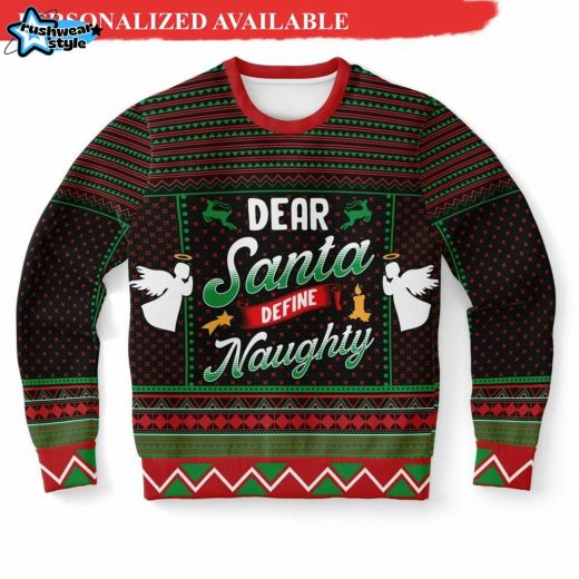 Dear Santa Define Naughty Ugly Christmas Sweater – Cheeky Holiday Jumper for All Ages