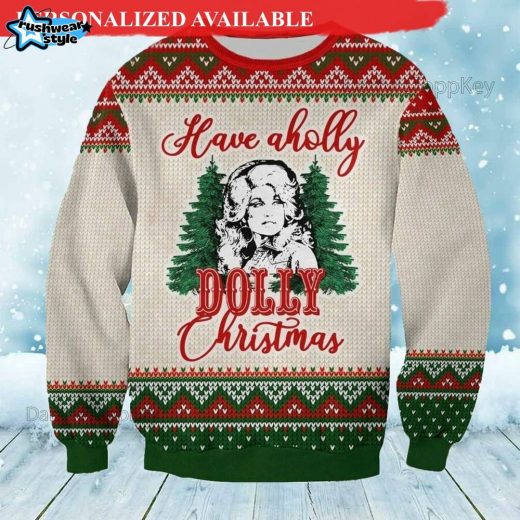 Have A Holly Dolly Christmas Ugly Sweater – Dolly Parton Inspired Holiday Jumper