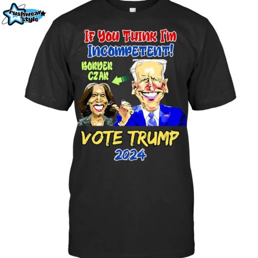 Anti Kamala Harris 2024 Border Czar Conservative Vote Trump Patriotic T-Shirt