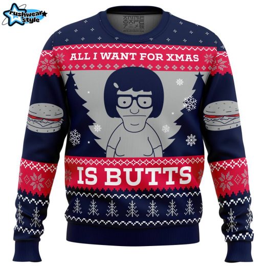 All I Want For Xmas is Butts Bob’s Burgers Ugly Christmas Sweater – Funny Cartoon Holiday Sweater