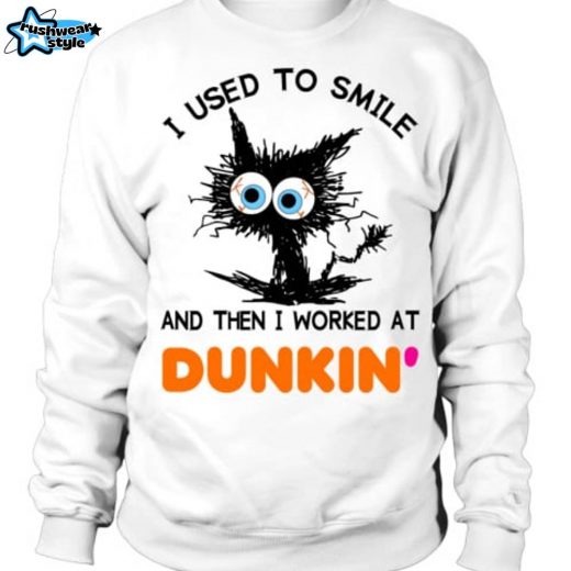 I Used To Smile Dunkin’ Unisex Sweatshirt – Coffee Lover Humor