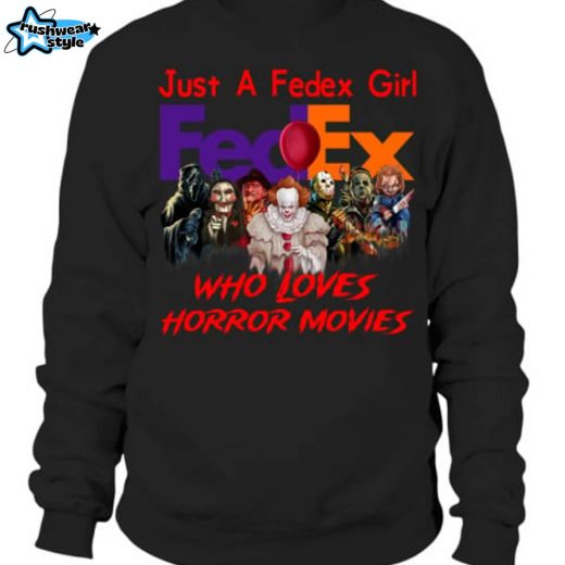 Just A Fedex Girl Who Loves Horror Movies Unisex Sweatshirt – Halloween Lover Gift