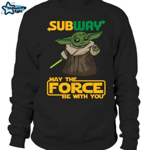 Subway “May The Force Be With You” Unisex Sweatshirt – Star Wars Inspired Design