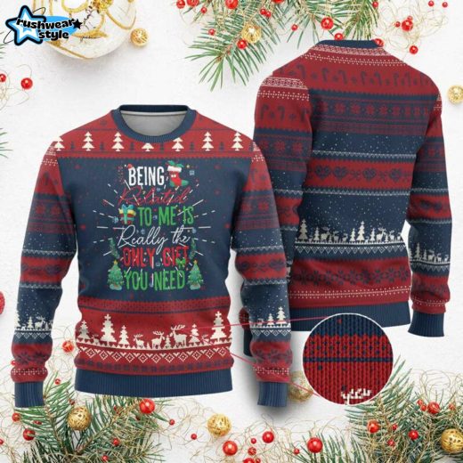 Funny Family Ugly Christmas Sweater – Being Related to Me Is the Best Gift