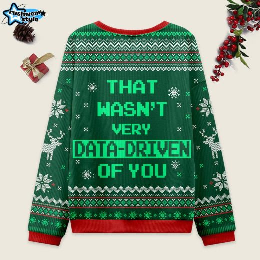 That Wasn’t Very Data Driven of You Ugly Christmas Sweater – Green Analytics Humor Gift