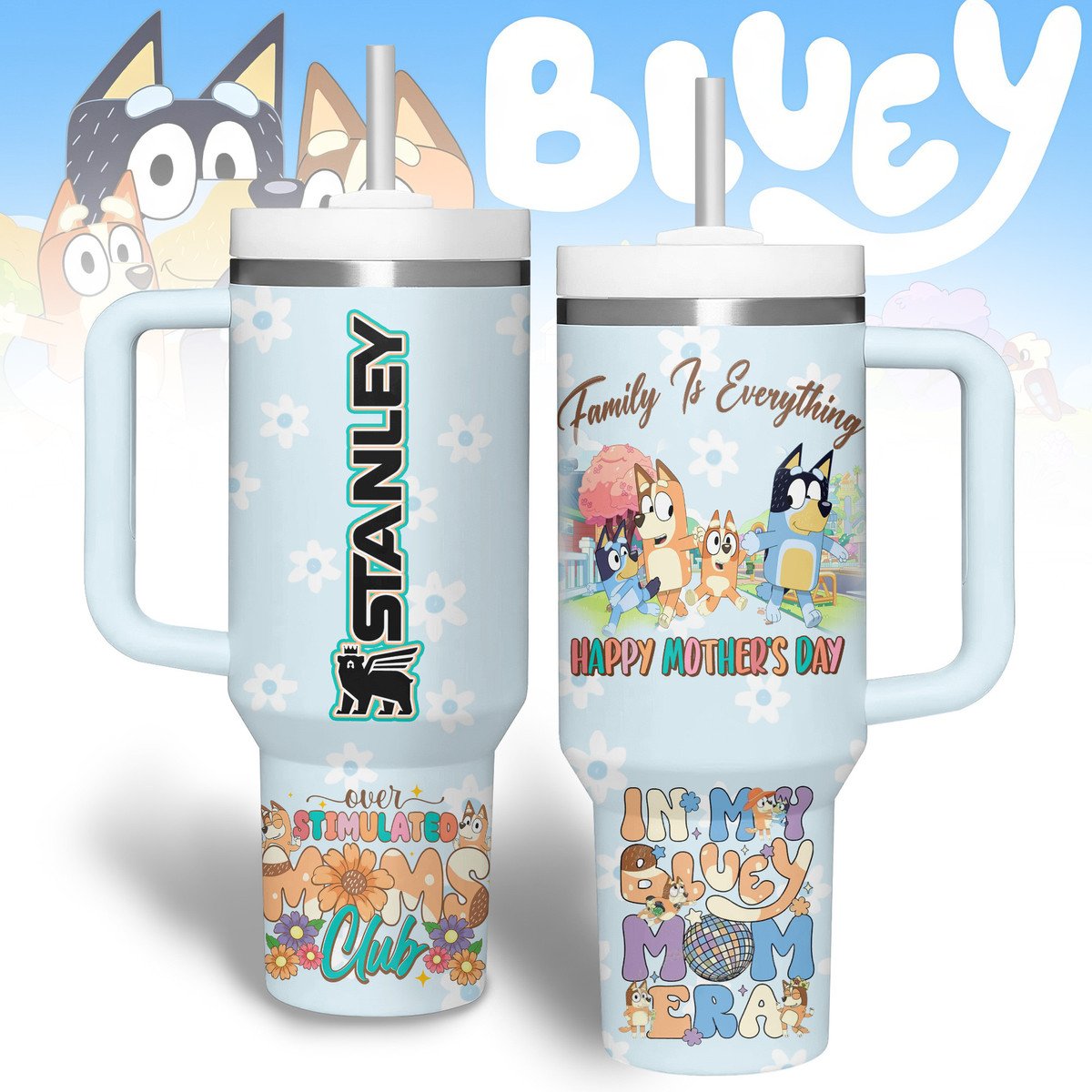 Bluey Happy Mother's Day 2025 Family Is Everything Stanley Tumbler Bluey Happy Mother's Day 2025 Family Is Everything Stanley Tumbler