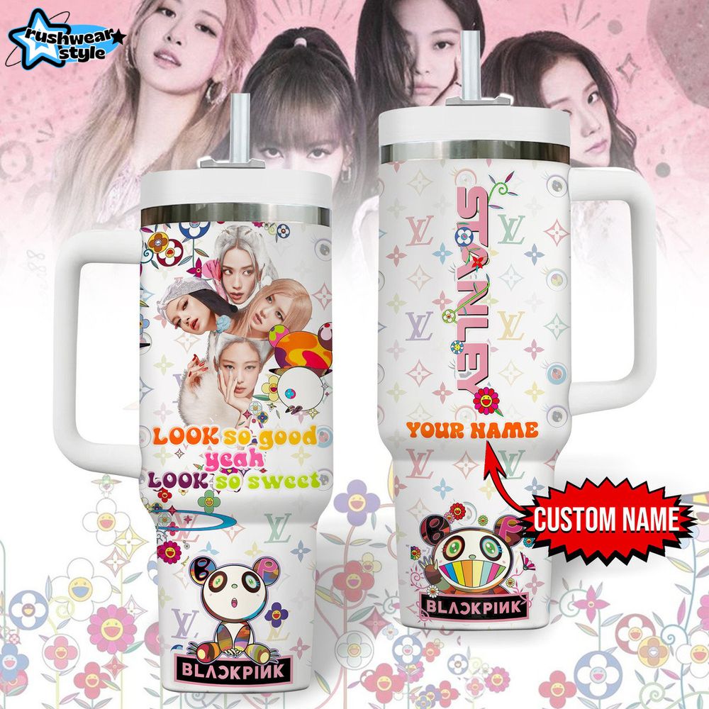 Blackpink Look So Good Yeah Look So Sweet Stanley Tumbler Blackpink Look So Good Yeah Look So Sweet Stanley Tumbler