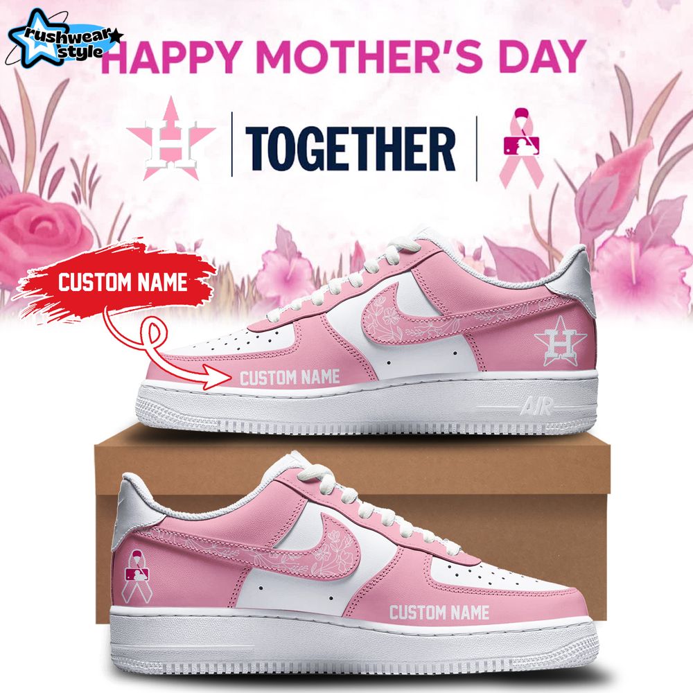 Houston Astros Happy Mother Day Custom Air Force 1 Sneaker Houston Astros Happy Mother Day Custom Air Force 1 Sneaker