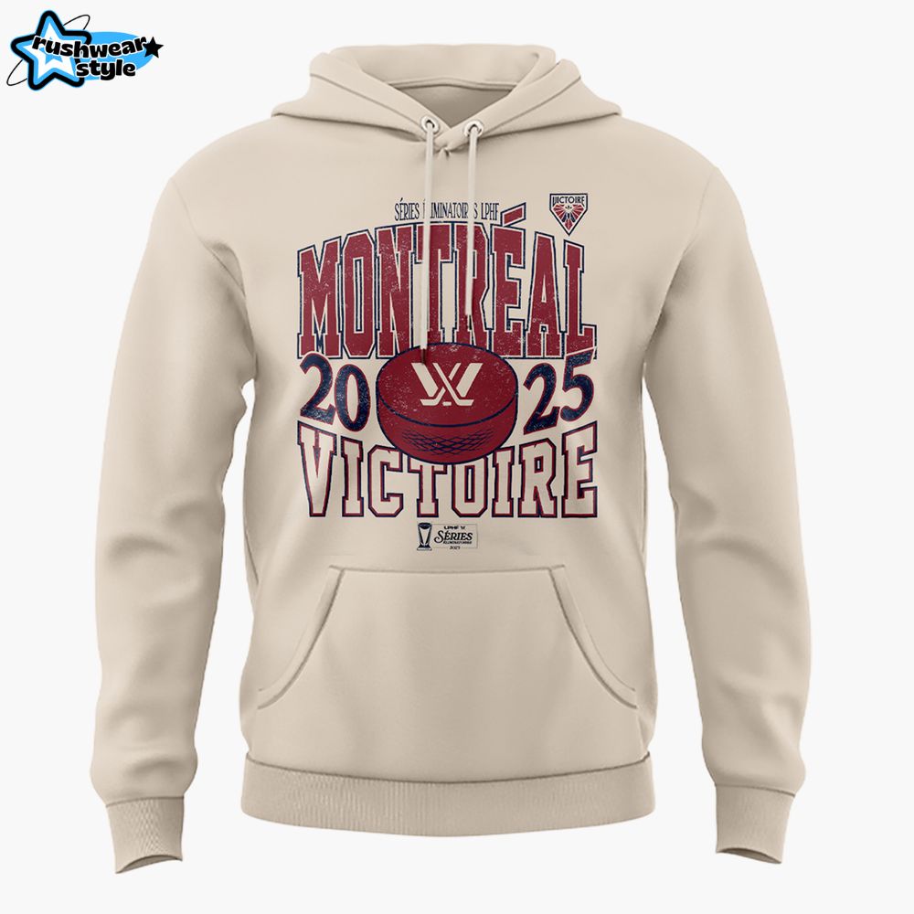 Montreal Victoire Series Eliminatoires LPHF 2025 Hoodie Montreal Victoire Series Eliminatoires LPHF 2025 Hoodie
