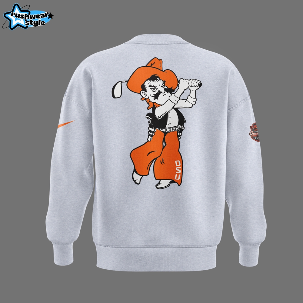Oklahoma State Cowboys 2025 NCAA Men's Golf National Champions Sweatshirt Oklahoma State Cowboys 2025 NCAA Men's Golf National Champions Sweatshirt