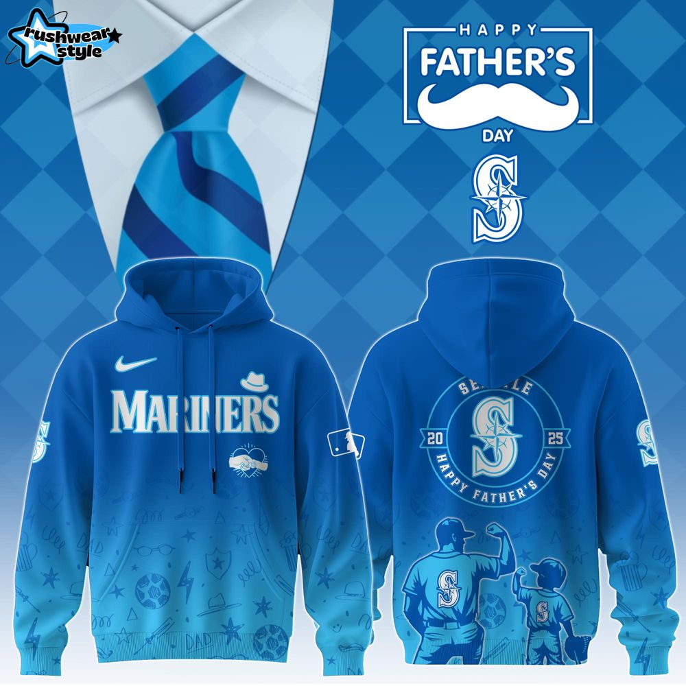Seattle Mariners Special Father’s Day Limited Edition Hoodie Seattle Mariners Special Father’s Day Limited Edition Hoodie
