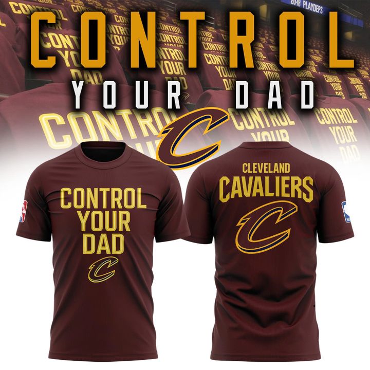 Cleveland Cavaliers NBA "Control Your Dad" Shirt Cleveland Cavaliers NBA "Control Your Dad" Shirt