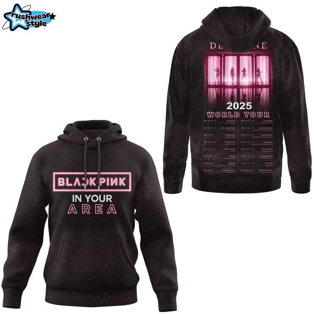 Blackpink In Your Area 2025 Deadline World Tour Hoodie Blackpink In Your Area 2025 Deadline World Tour Hoodie