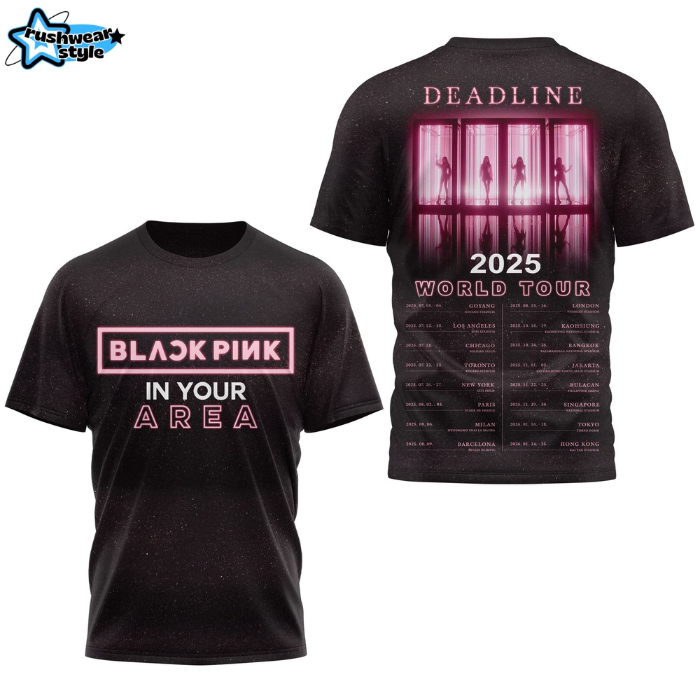 Blackpink In Your Area 2025 Deadline World Tour Shirt Blackpink In Your Area 2025 Deadline World Tour Shirt