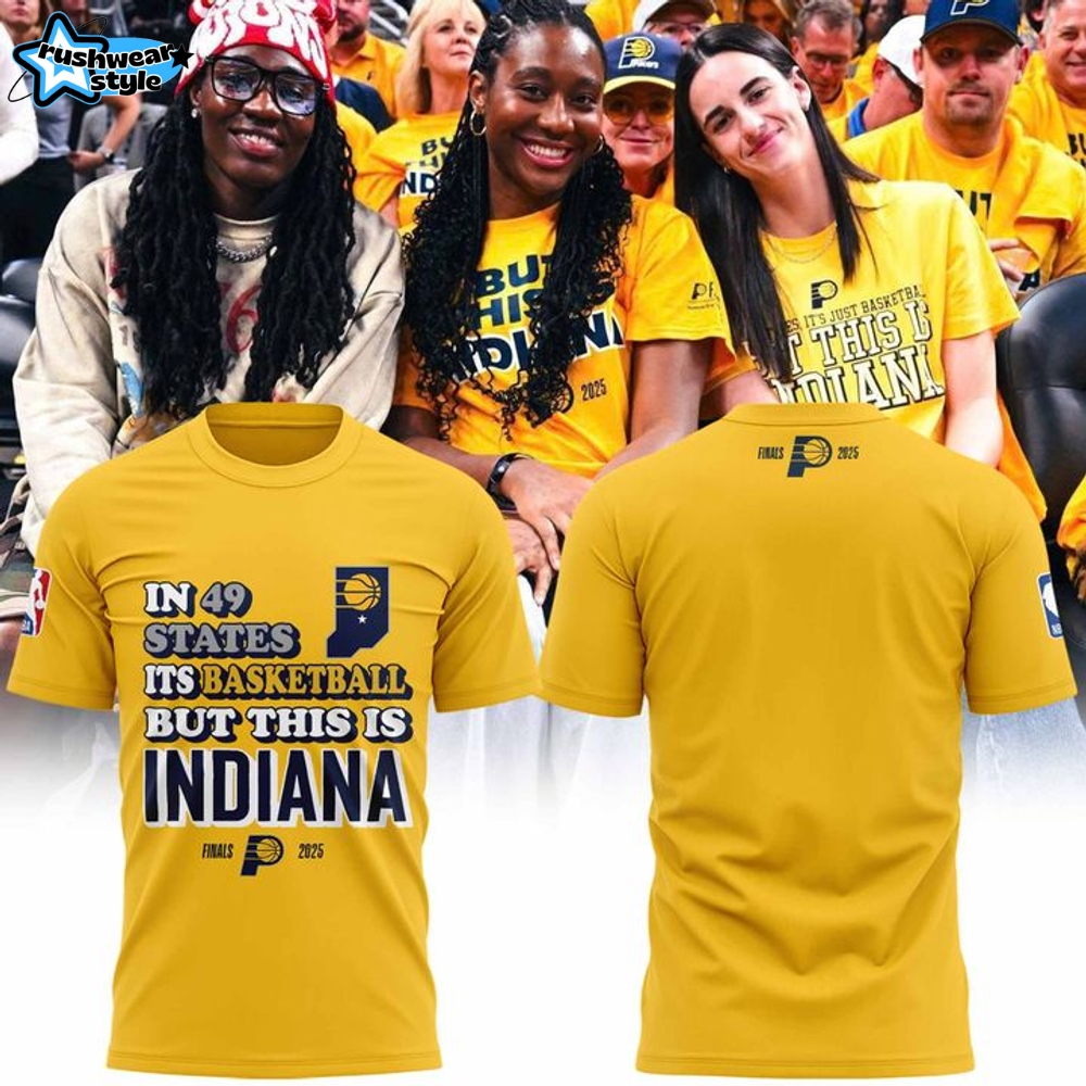 Indiana Pacers In 49 States It's Basketball But This Is Indiana Finals 2025 Shirt Indiana Pacers In 49 States It's Basketball But This Is Indiana Finals 2025 Shirt