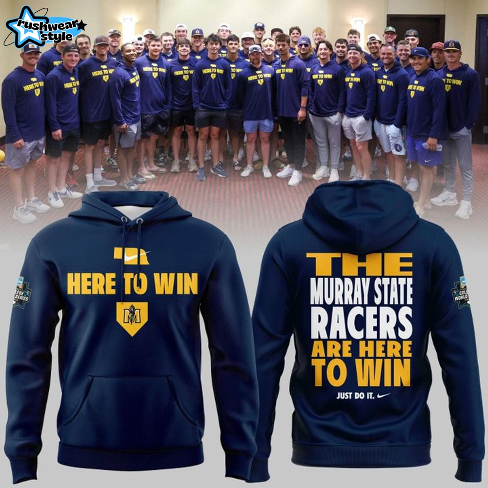 Murray State Racers Baseball "HERE TO WIN" Special Hoodie Murray State Racers Baseball "HERE TO WIN" Special Hoodie
