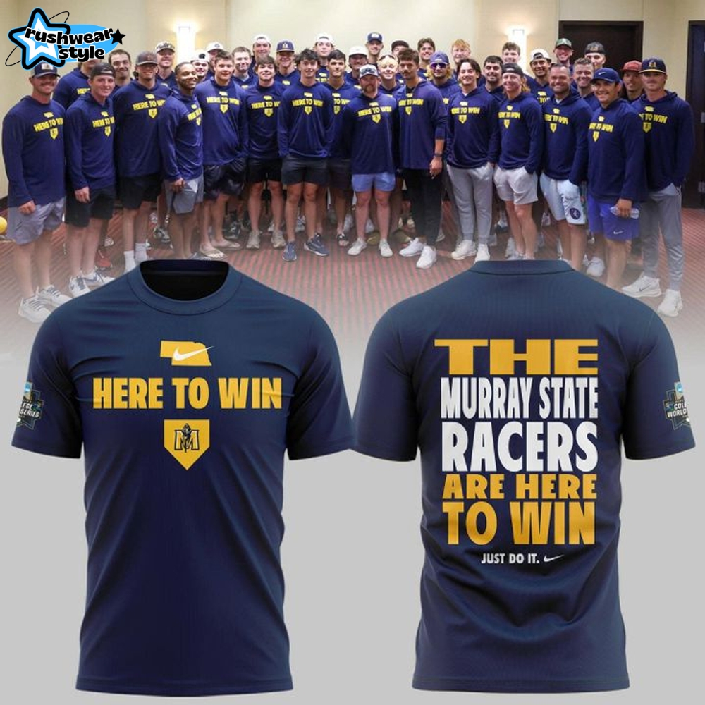 Murray State Racers Baseball "HERE TO WIN" Special Tee Murray State Racers Baseball "HERE TO WIN" Special Tee