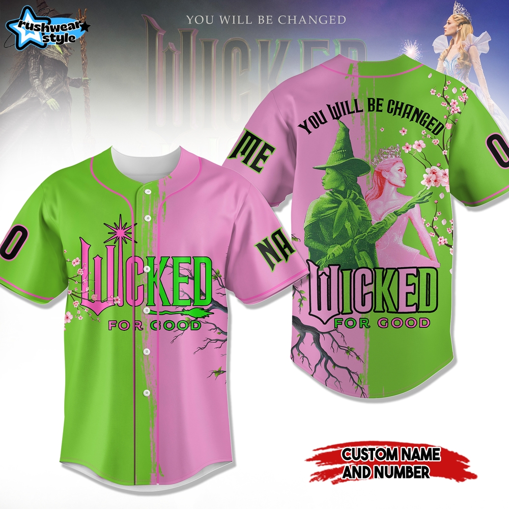 Wicked For Good You Will Be Changed 2025 Baseball Jersey Wicked For Good You Will Be Changed 2025 Baseball Jersey