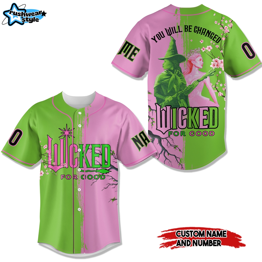 Wicked For Good You Will Be Changed 2025 Baseball Jersey Wicked For Good You Will Be Changed 2025 Baseball Jersey