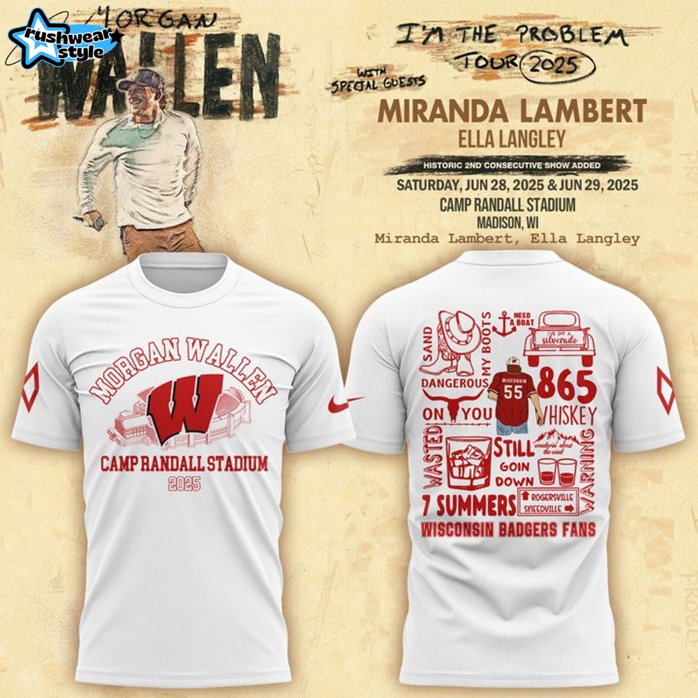 Wisconsin Badgers x Morgan Wallen "I'm The Problem Tour" 2025 at Camp Randall Stadium Limited Edition White Shirt Wisconsin Badgers x Morgan Wallen "I'm The Problem Tour" 2025 at Camp Randall Stadium Limited Edition White Shirt