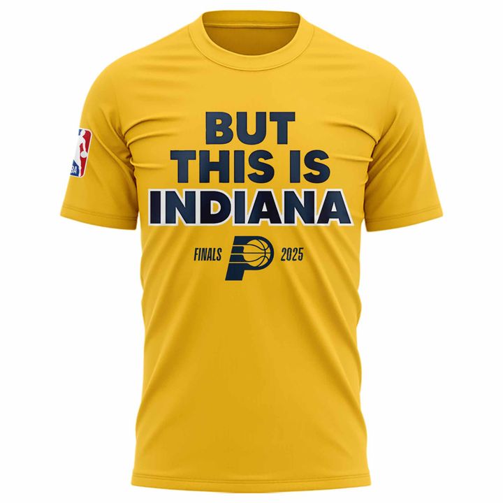 Indiana Pacers "But this is Indiana" 2025 NBA Final Trending Shirt Indiana Pacers "But this is Indiana" 2025 NBA Final Trending Shirt