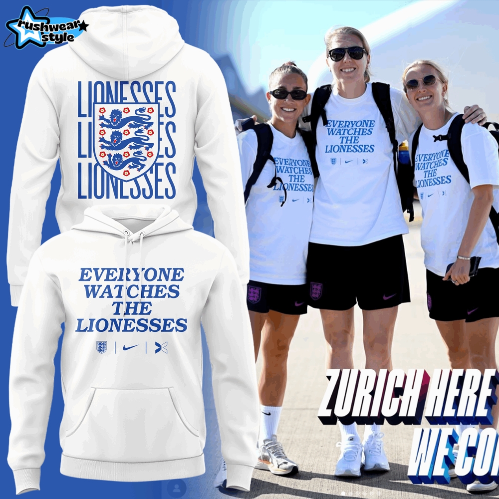 Everyone Watches The Lionesses Limited Edition 2025 Hoodie Set Everyone Watches The Lionesses Limited Edition 2025 Hoodie Set