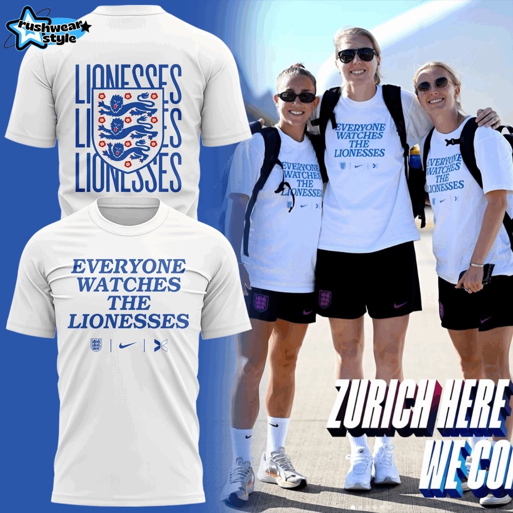 Everyone Watches The Lionesses Limited Edition 2025 Shirt Everyone Watches The Lionesses Limited Edition 2025 Shirt