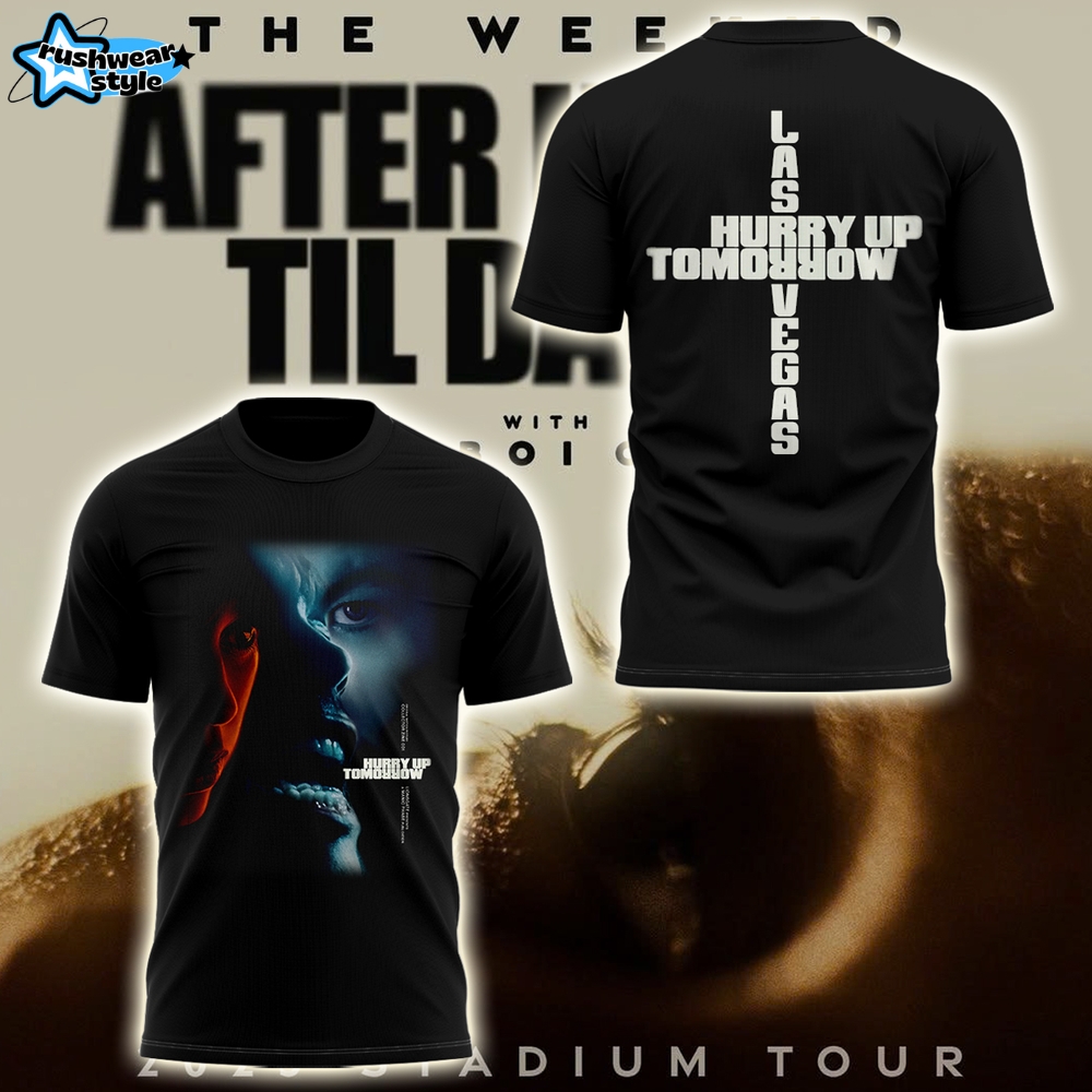The Weeknd After Hours til Dawn Tour 2025 "Hurry Up Tomorrow" Shirt The Weeknd After Hours til Dawn Tour 2025 "Hurry Up Tomorrow" Shirt
