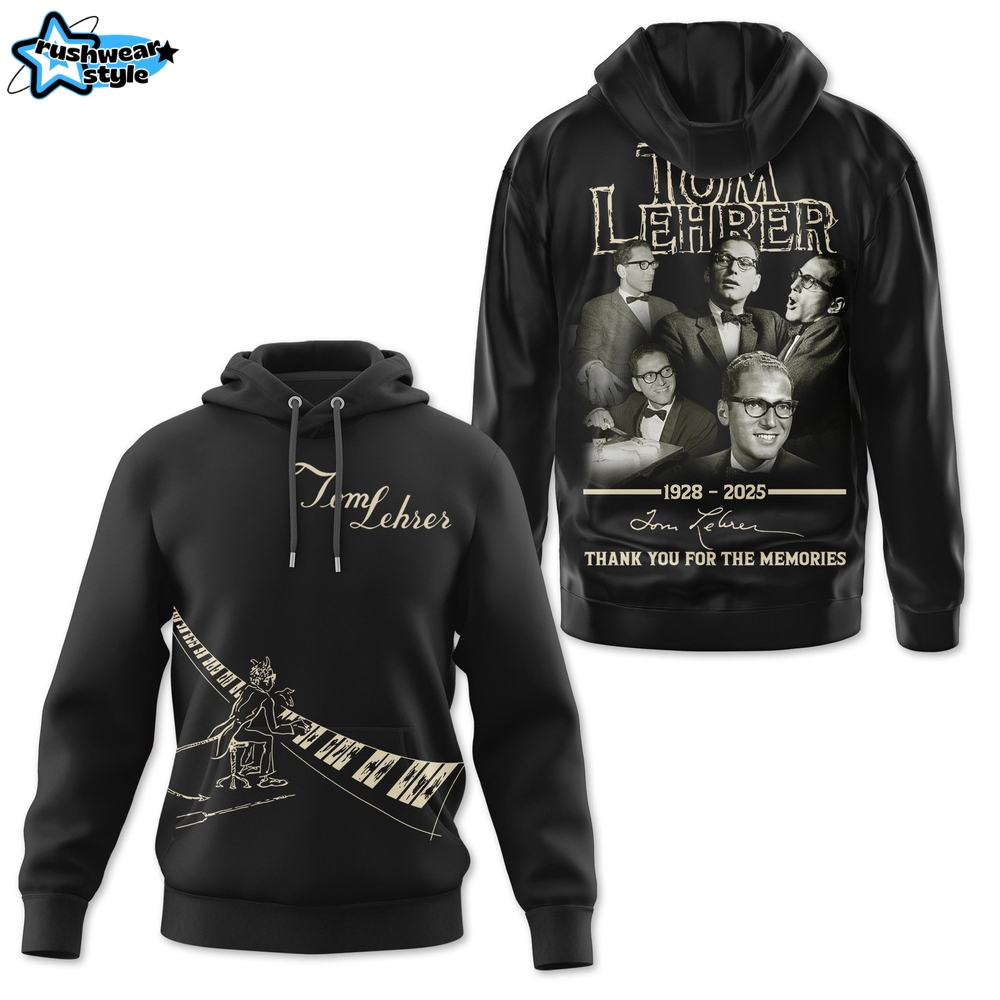 Tom Lehrer 1928-2025 Thank Your For The Memories Hoodie Tom Lehrer 1928-2025 Thank Your For The Memories Hoodie