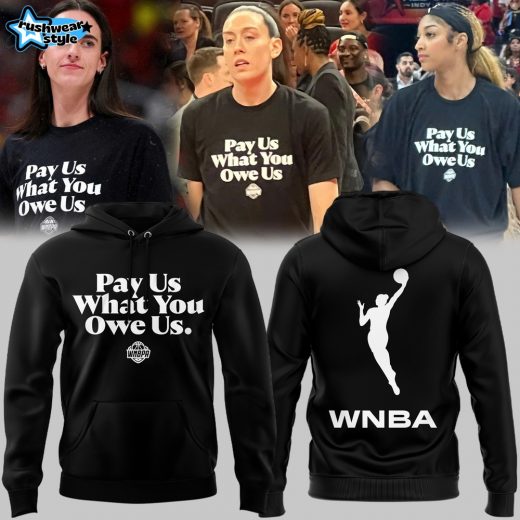 WNBA Pay Us What You Owe Us Special Hoodie