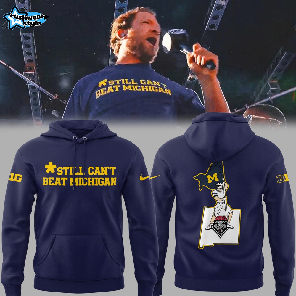 Michigan Wolverines Football "Still Can't Beat Michigan" Hoodie 2025 Michigan Wolverines Football "Still Can't Beat Michigan" Hoodie 2025