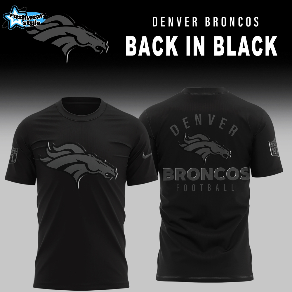 Denver Broncos 2025 Back In Black Limited Edition Shirt Denver Broncos 2025 Back In Black Limited Edition Shirt