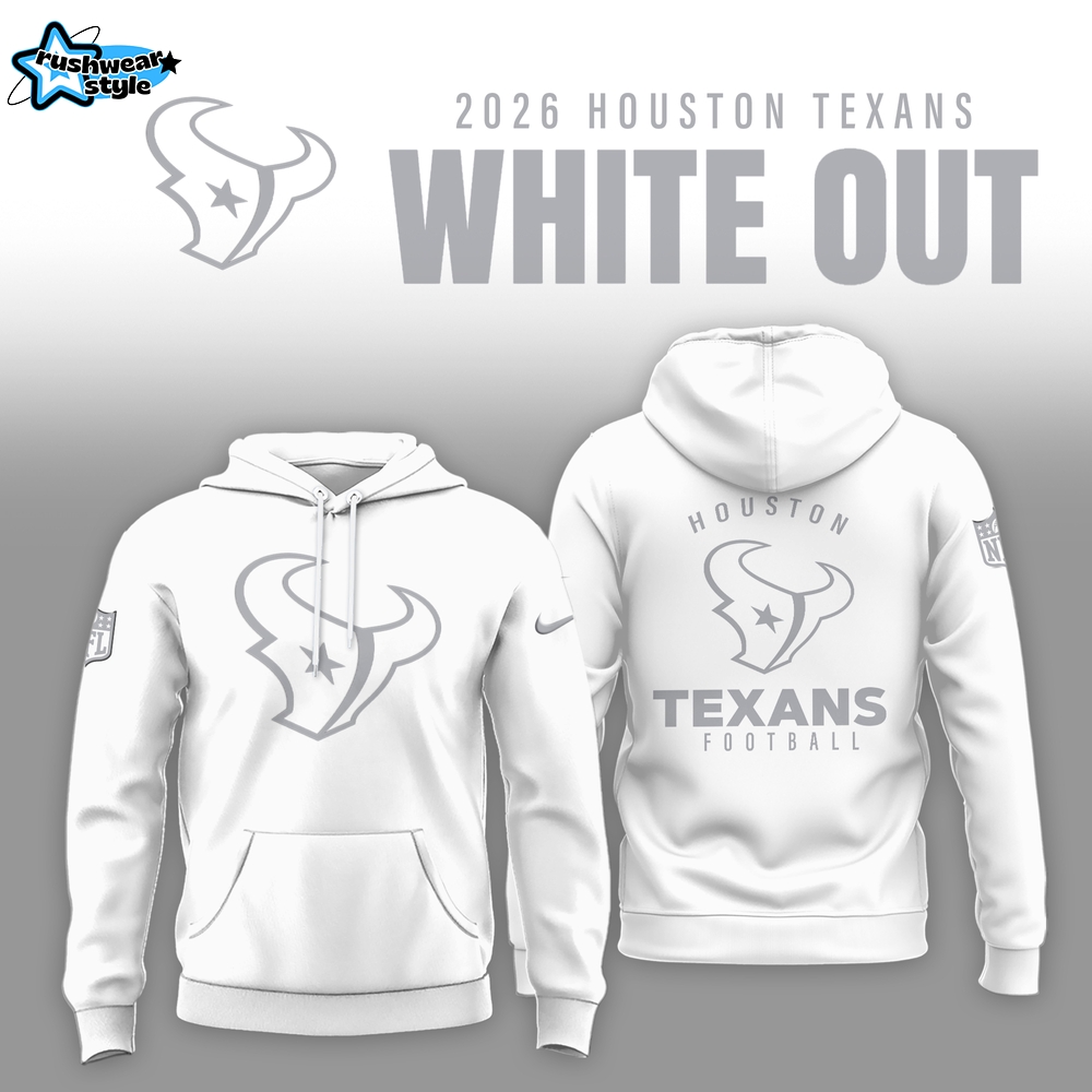 Houston Texans 2026 White Out Limited Edition Hoodie Houston Texans 2026 White Out Limited Edition Hoodie