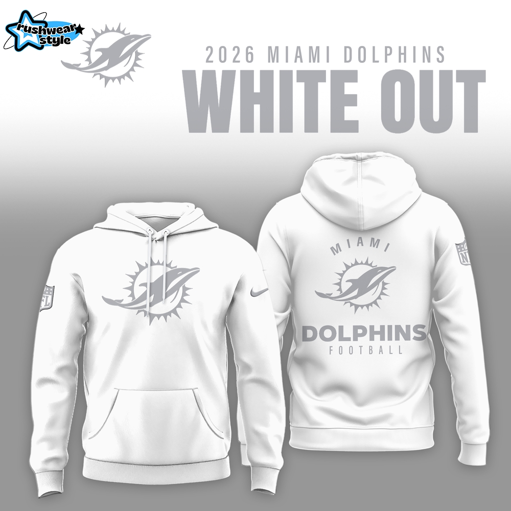 Miami Dolphins 2026 White Out Limited Edition Hoodie Miami Dolphins 2026 White Out Limited Edition Hoodie