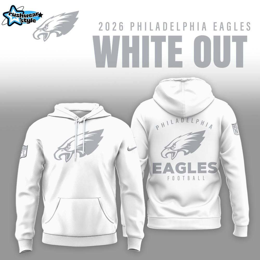 Philadelphia Eagles 2026 White Out Limited Edition Hoodie Philadelphia Eagles 2026 White Out Limited Edition Hoodie